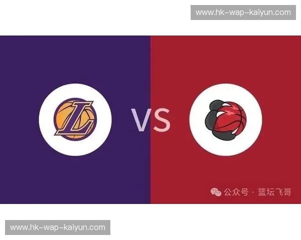 紫金巅峰对决北境坚韧：3月9日湖人vs猛龙，一场关于传承与野心的好莱坞式博弈